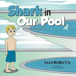 E-Book (epub) Shark in Our Pool von Kevin Mcmurtrie, Raynald Kudemus