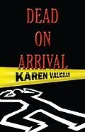 E-Book (epub) Dead on Arrival von Karen Vaughan