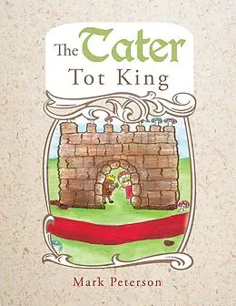 E-Book (epub) The Tater Tot King von Mark Peterson