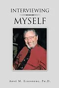E-Book (epub) Interviewing Myself von Abné M. Eisenberg