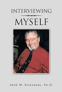 E-Book (epub) Interviewing Myself von Abné M. Eisenberg