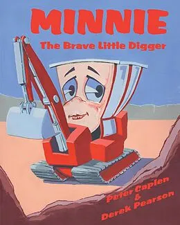 E-Book (epub) Minnie the Brave Little Digger von Peter Caplen, Derek Pearson