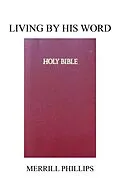 E-Book (epub) Living by His Word von Merrill Phillips