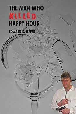 E-Book (epub) The Man Who Killed Happy Hour von Edward K. Jeffer