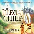 E-Book (epub) The Illegal Child von T. J. Dampier