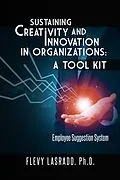 E-Book (epub) Sustaining Creativity and Innovation in Organizations: a Tool Kit von Flevy Lasrado