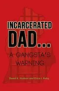 E-Book (epub) Incarcerated Dad... von David K. Hudson, Erica I. Roby