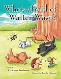 E-Book (epub) Who's Afraid of Walter Wasp? von Vivienne Jamieson