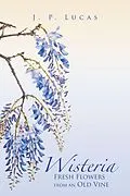 E-Book (epub) Wisteria von J. P. Lucas