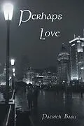 E-Book (epub) Perhaps Love von Patrick Basu