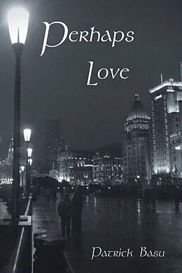 E-Book (epub) Perhaps Love von Patrick Basu