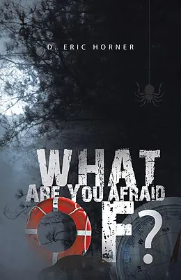 E-Book (epub) What Are You Afraid Of? von D. Eric Horner