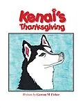 E-Book (epub) Kenai'S Thanksgiving von Gowon M Fisher