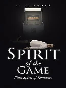E-Book (epub) Spirit of the Game von S. J Smale