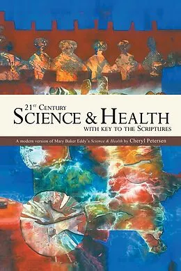 E-Book (epub) 21St Century Science & Health with Key to the Scriptures von Cheryl Peter Sen