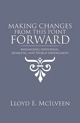 E-Book (epub) Making Changes from This Point Forward von Lloyd E. Mcilveen