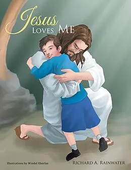 E-Book (epub) Jesus Loves Me von Richard A. Rainwater