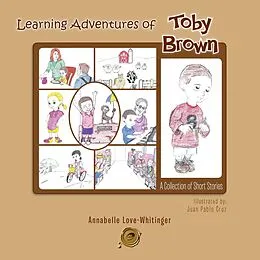 E-Book (epub) Learning Adventures of Toby Brown von Annabelle Love-Whitinger