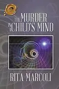 E-Book (epub) The Murder in a Child's Mind von Rita Marcoli