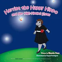 E-Book (epub) Harriet the Happy Hippo and Her High-Heeled Shoes von Blanche Perez