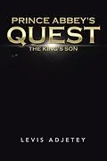 E-Book (epub) Prince Abbey's Quest von Levis Adjetey