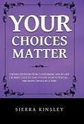 Livre Relié Your Choices Matter de Sierra Kinsley