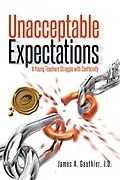 E-Book (epub) Unacceptable Expectations von James A. Gauthier J. D.