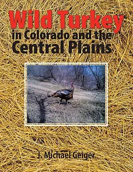 E-Book (epub) Wild Turkey in Colorado and the Central Plains von J. Michael Geiger