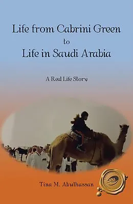 E-Book (epub) Life from Cabrini Green to Life in Saudi Arabia von Tina M. Abulhassan