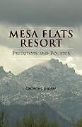 Kartonierter Einband Mesa Flats Resort Predators and Politics von George T. Lindsey