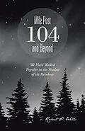 E-Book (epub) Mile Post 104 and Beyond von Robert P. Wells