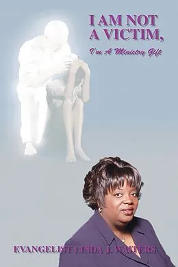 E-Book (epub) I Am Not a Victim, I'm a Ministry Gift von Evangelist Linda J. Waiters