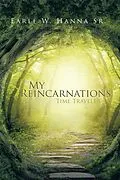 E-Book (epub) My Reincarnations von Earle W. Hanna Sr.