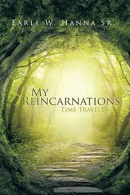 E-Book (epub) My Reincarnations von Earle W. Hanna Sr.