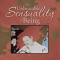 E-Book (epub) The Unbearable Sensuality of Being von V
