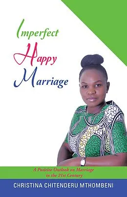 E-Book (epub) Imperfect Happy Marriage von Christina Chitenderu Mthombeni