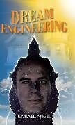 Livre Relié Dream Engineering de Michael Angel