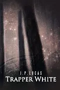 E-Book (epub) Trapper White von J. P. Lucas
