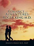 E-Book (epub) The Romance and Adventures of Roger King M.D. von Byron B. Oberst M. D. Faap