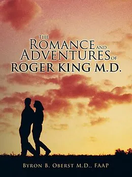 E-Book (epub) The Romance and Adventures of Roger King M.D. von Byron B. Oberst M. D. Faap