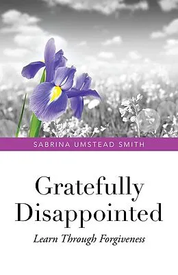 E-Book (epub) Gratefully Disappointed von Sabrina Umstead Smith