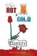 Couverture cartonnée Hot and Cold Turkey de Marshall Hazel Thompson