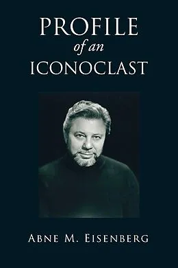 E-Book (epub) Profile of an Iconoclast von Abne M. Eisenberg
