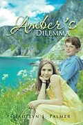 E-Book (epub) Amber's Dilemma von Madelyn S. Palmer