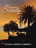 E-Book (epub) The Sweetest Serenity von Steven Leonard Schwartz