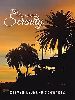 E-Book (epub) The Sweetest Serenity von Steven Leonard Schwartz