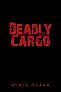 E-Book (epub) Deadly Cargo von Scott Allan