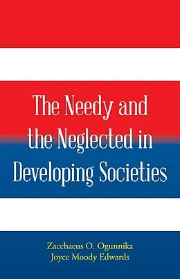 E-Book (epub) The Needy and the Neglected in Developing Societies. von Zacchaeus Ogunnika, Joyce Moody Edwards