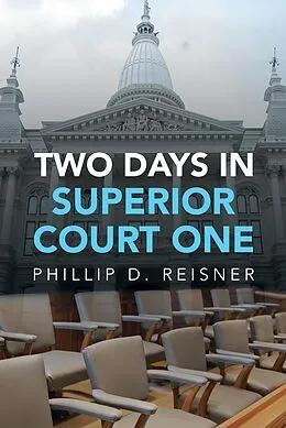 E-Book (epub) Two Days in Superior Court One von Phillip D. Reisner