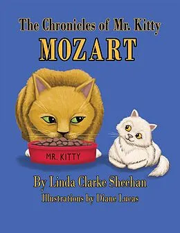 E-Book (epub) The Chronicles of Mr. Kitty Mozart von Linda Clarke Sheehan
